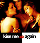 Kiss Me Again 2006